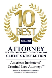 10 Best | 2016 - 2026 | Attorney Our 2026 Independent Selection for Client Satisfaction | American Institute of Criminal Law Attorneys TM